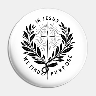 In Jesus We Find Purpose Pin