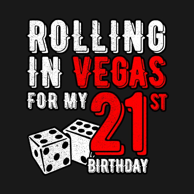 Party in Las Vegas Rolling in Vegas 21st Birthday Gift by GillTee