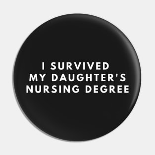 I Survived my daughter's nursing degree Pin