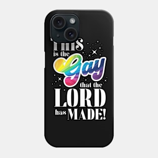 This Is the Gay that the Lord has Made Phone Case