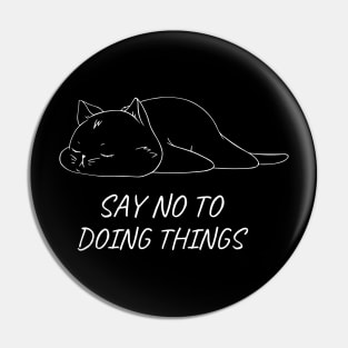 Say No To Doing Things Pin