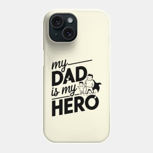 My dad is my hero Phone Case