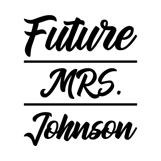 Future Mrs. Johnson - Family Name Gift by Diogo Calheiros