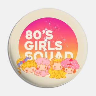 80's Girls Squad Pin