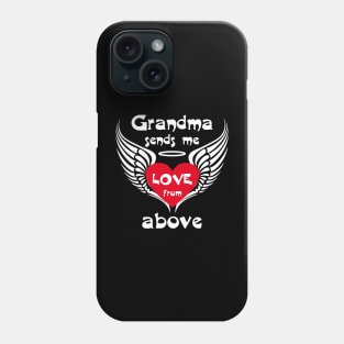 Grandma Sends Me Love From Above Phone Case