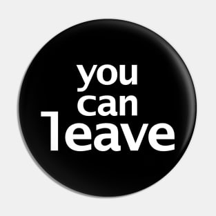 You Can Leave Pin