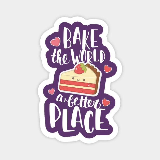 Bake the world a better place Magnet by TeesByKimchi