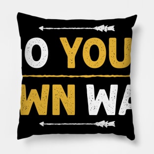 Go your own way Pillow