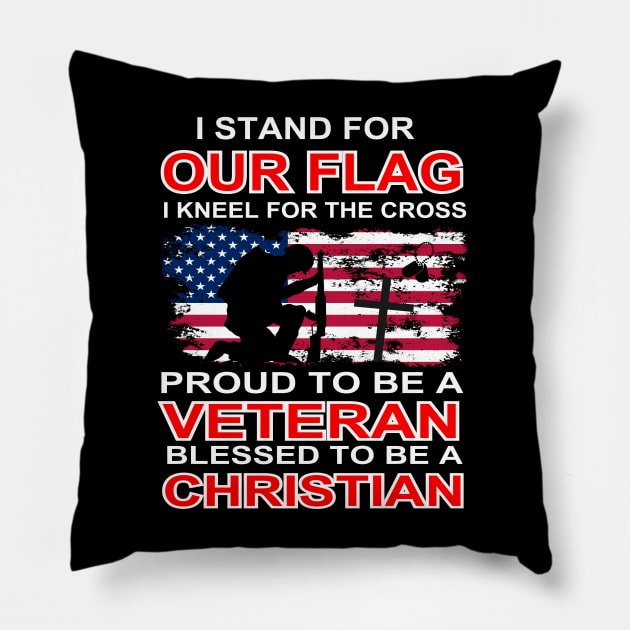 I Stand For Our Flag I Kneel For The Cross Proud Veteran Pillow by AE Desings Digital