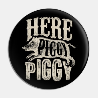 Here Piggy Piggy T shirt Boar Hunting Vintage Pig Hog Hunter Pin