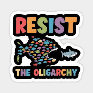 Resist the Oligarchy Funny Fish Anti Trump Political Cartoon Protest Magnet