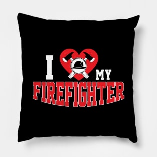 Cute I Love My Firefighter Firefighting Family Pillow