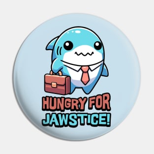 Hungry For Jawstice! Cute Shark Lawyer Pun Pin