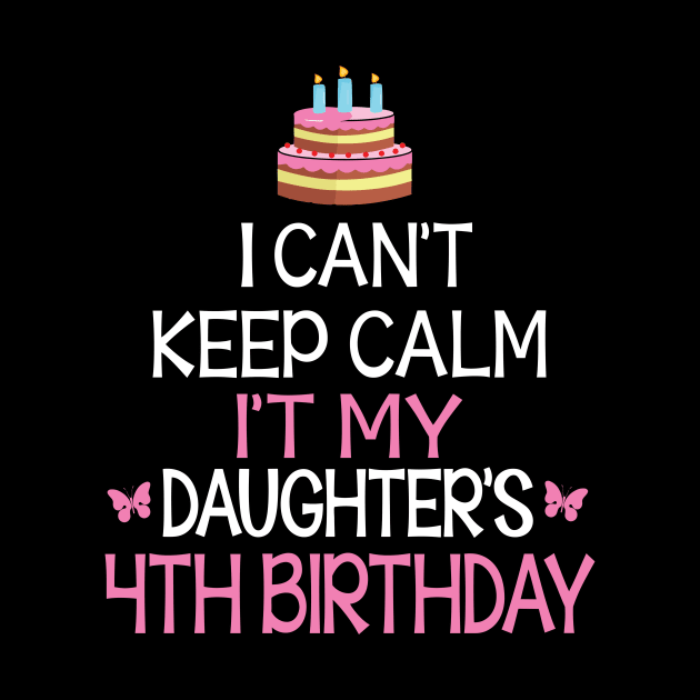 Happy To Me Father Mother Daddy Mommy Mama I Can't Keep Calm It's My Daughter's 4th Birthday by bakhanh123