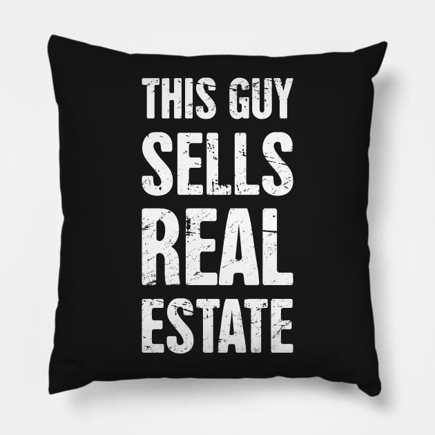 This Guy Sells Real Estate | Realtor Design Pillow by MeatMan