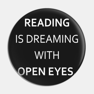 "Reading is dreaming with open eyes" Pin