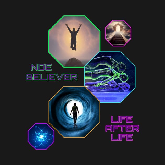 NDE NEAR DEATH EXPERIENCE BELIEVER by CS77