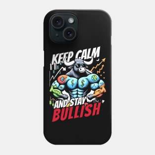 Keep Calm and stay Bullish Stock Market Design Phone Case