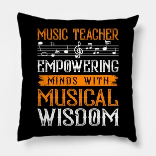 Music Teacher Empowering Minds With Musical Wisdom Pillow