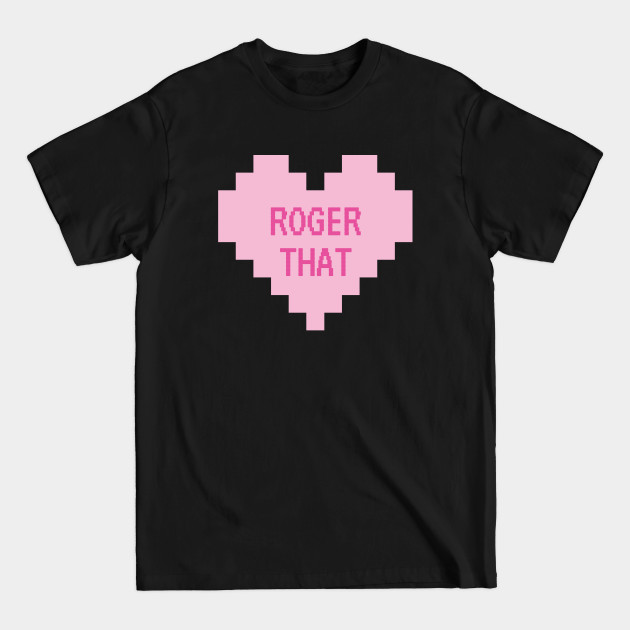 Disover Roger That - Girl In Space - T-Shirt