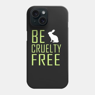 Be cruelty free Phone Case