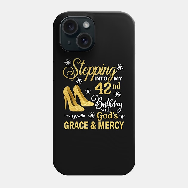 Stepping Into My 42nd Birthday With God's Grace & Mercy Bday Phone Case by MaxACarter