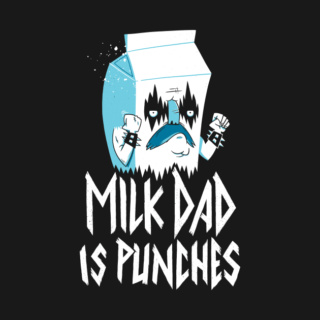 Milk Dad Is Punches by Morkki