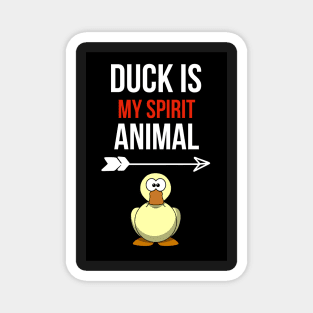 Duck Is My Spirit Animal Magnet