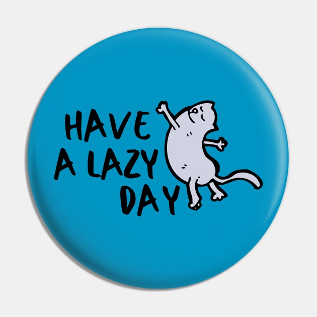 Lazy Kitty Relax Introvert Awkward Relax Cute Funny Sarcastic Happy Fun Inspirational Gift Pin by EpsilonEridani