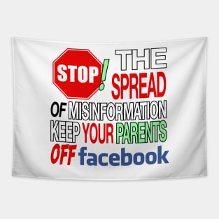 Stop The Spread Of Misinformation - Keep Your Parents Off Of Facebook Tapestry