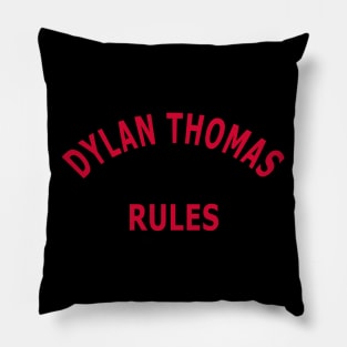 Dylan Thomas Rules Pillow