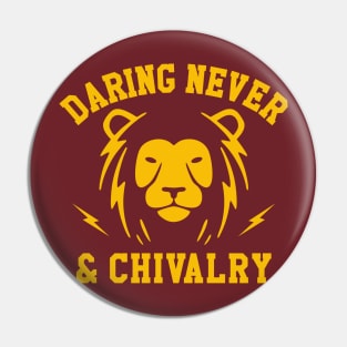 Daring Never & Chivalry Pin