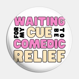 Waiting for my cue to be comedic relief - funny friend Pin