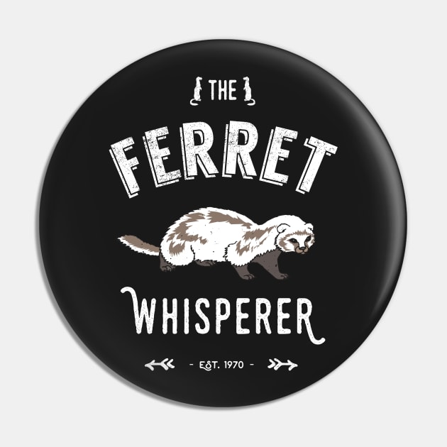 Ferret Whisperer Pin by Pushloop