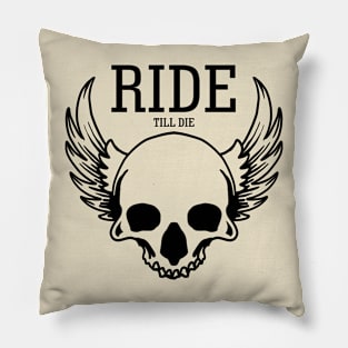 Ride till die Pillow