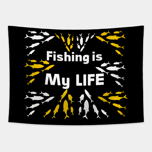 Fishing is My life Special Design for Fishing lovers Tapestry by FoolDesign