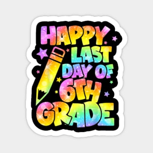 Happy Last Day Of 6Th Grade School Summer Teacher Students T-Shirt Magnet