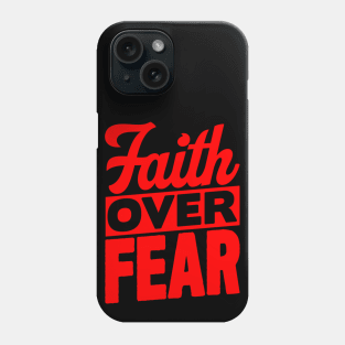 Faith Over Fear Phone Case