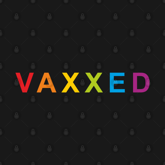 Discover Vaxxed Color - Vaccinated - T-Shirt