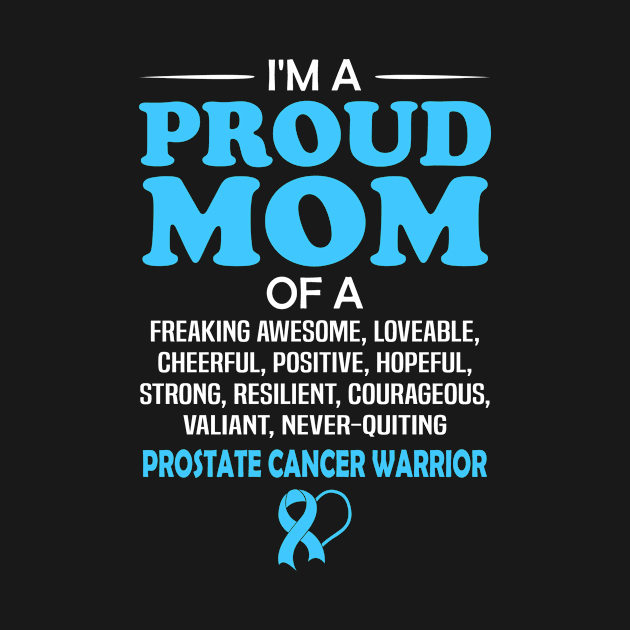 Proud Mom Of A Prostate Cancer Awareness Warrior by mateobarkley67