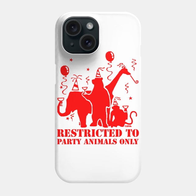 Restricted to party animals only Phone Case by NewSignCreation