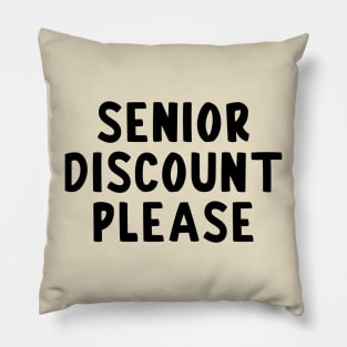 Senior Discount Please Pillow