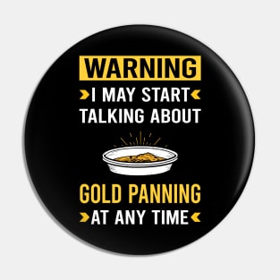 Warning Gold Panning Panner Pin