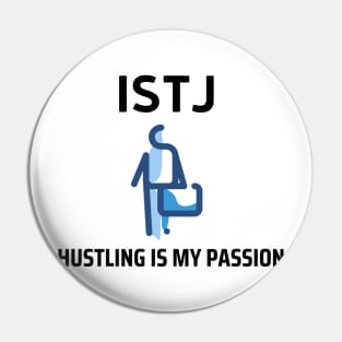 ISTJ Hustling Is My Passion Pin