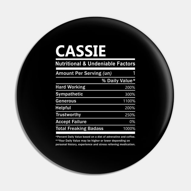 Cassie Name T Shirt - Cassie Nutritional and Undeniable Name Factors Gift Item Tee Pin by nikitak4um