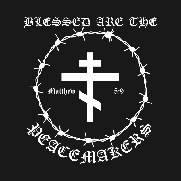 Blessed Are The Peacemakers Matthew 5:9 Orthodox Cross Barbed Wire Punk by thecamphillips