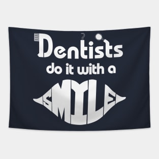 Dentists Do it With a Smile funny Tapestry