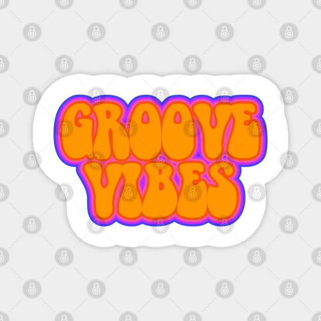 Groove Vibes Magnet by nickbeta