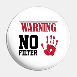 funny sarcastic filter warning sign Loud Person Pin