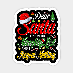 Dear Santa I'm on the Naughty List and I Regret Nothing T-Shirt Magnet